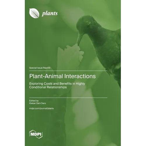 Plant-Animal Interactions: Exploring Costs and Benefits in Highly Conditional Relationships - Hardcover