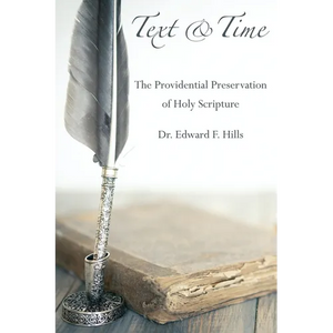 Text and Time: The Providential Preservation of Holy Scripture - Paperback