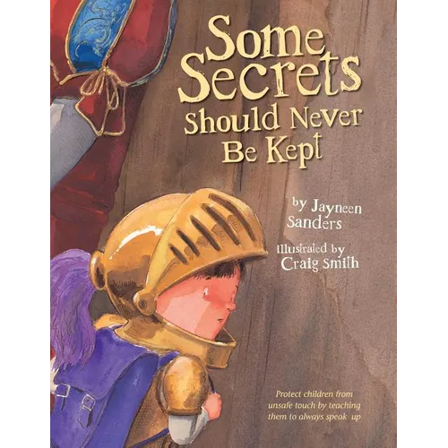 Some Secrets Should Never Be Kept: Protect children from unsafe touch by teaching them to always speak up - Paperback