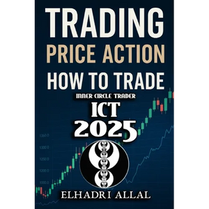The Price Action Blueprint: Mastering ICT Inner Circle Trader Setups: Unlocking Institutional Order Flow, Liquidity Pools, and High-Probability Trade - Paperback