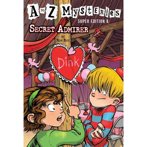 A to Z Mysteries Super Edition #8: Secret Admirer - Paperback