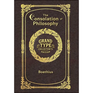 Large Print - The Consolation of Philosophy - Grand Type Collector's Edition - Matte Hardcover with Dust Jacket - Hardcover