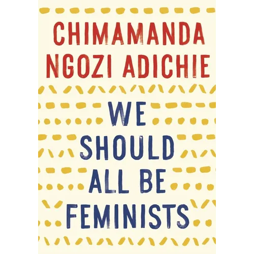 We Should All Be Feminists - Paperback