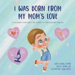 I was born from my mom's love️: A children's story about the journey of single-mother families - Paperback