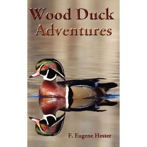 Wood Duck Adventures - Hardcover