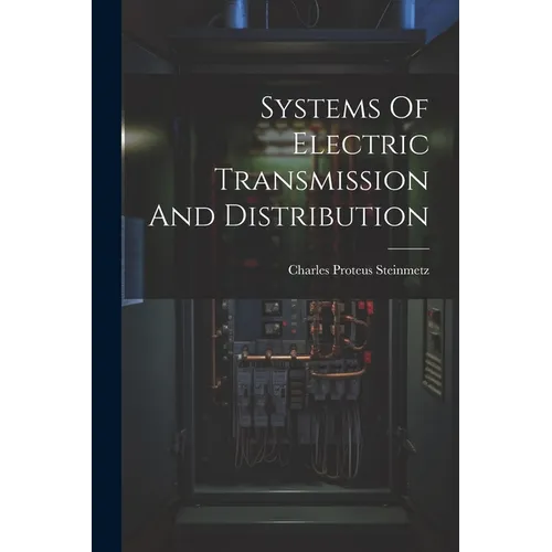 Systems Of Electric Transmission And Distribution - Paperback