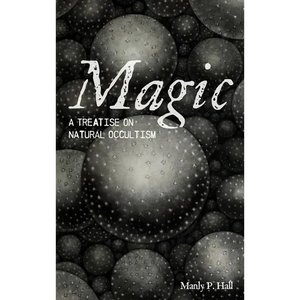 Magic: A Treatise on Natural Occultism - Hardcover