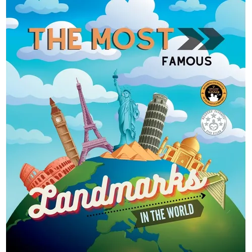 The Most Famous Landmarks in the World: History and curiosities explained for children and adults - Hardcover