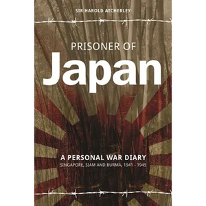 Prisoner of Japan: A Personal War Diary, Singapore, Siam & Burma 1941-1945 - Paperback
