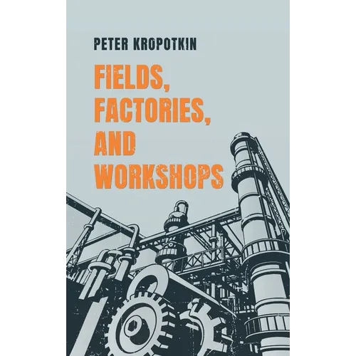 Fields, Factories, and Workshops - Hardcover