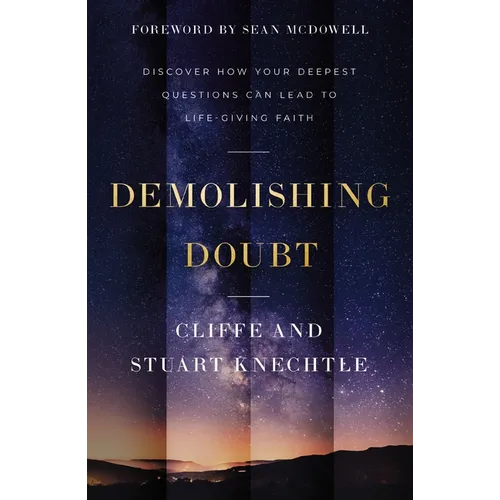 Demolishing Doubt: Discover How Your Deepest Questions Can Lead to Life-Giving Faith - Hardcover