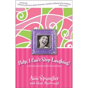 Help, I Can't Stop Laughing!: A Nonstop Collection of Life's Funniest Stories - Paperback