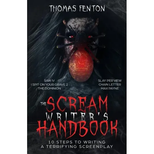 The Scream Writer's Handbook: How to Write a Terrifying Screenplay in 10 Bloody Steps - Paperback