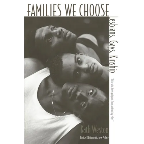 Families We Choose: Lesbians, Gays, Kinship - Paperback