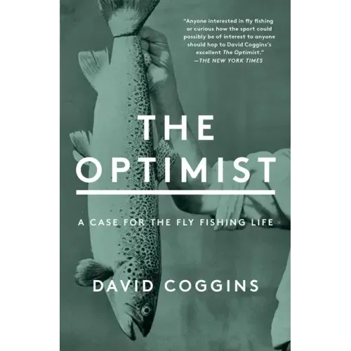 The Optimist: A Case for the Fly Fishing Life - Paperback