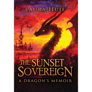 The Sunset Sovereign: A Dragon's Memoir - Hardcover