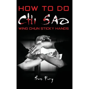 How To Do Chi Sao: Wing Chun Sticky Hands - Hardcover