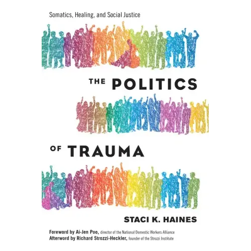The Politics of Trauma: Somatics, Healing, and Social Justice - Paperback