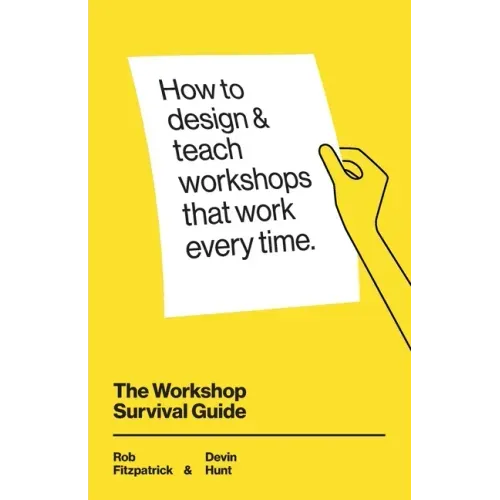The Workshop Survival Guide: How to design and teach educational workshops that work every time - Paperback