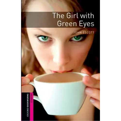 Oxford Bookworms Library: Starter Level: The Girl with Green Eyes - Paperback