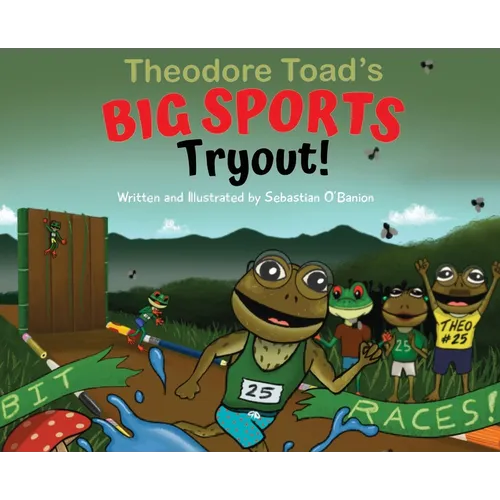 Theodore Toad's BIG SPORTS Tryout! - Hardcover