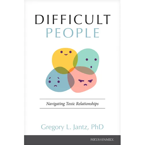 Difficult People: Navigating Toxic Relationships - Paperback