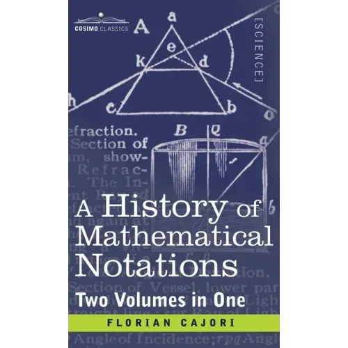History of Mathematical Notations (Two Volume in One) - Hardcover
