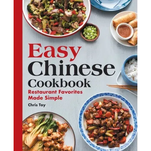 Easy Chinese Cookbook: Restaurant Favorites Made Simple - Paperback