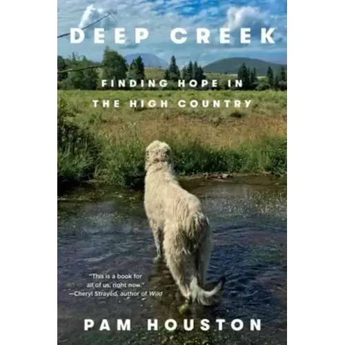 Deep Creek: Finding Hope in the High Country - Paperback