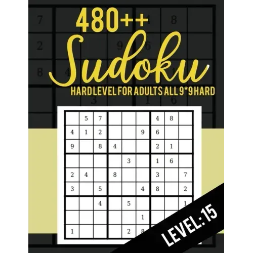 480++ Sudoku: Hard Level for Adults All 9*9 Hard 480++ Sudoku level: 15 - Sudoku Puzzle Books - Sudoku Puzzle Books Hard - Large Pri - Paperback