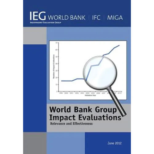 World Bank Group Impact Evaluations: Relevance and Effectiveness - Paperback