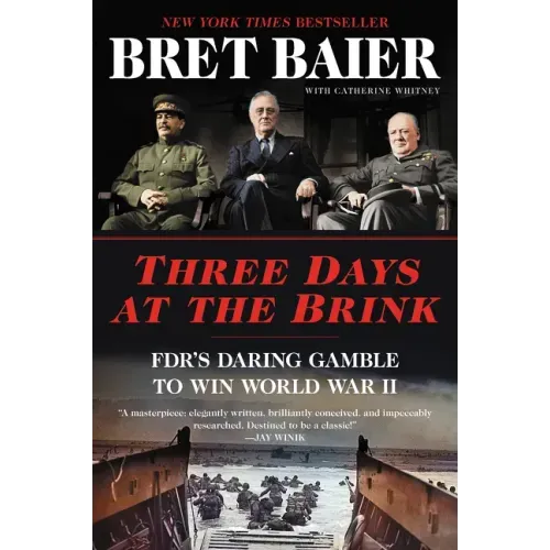 Three Days at the Brink: Fdr's Daring Gamble to Win World War II - Paperback