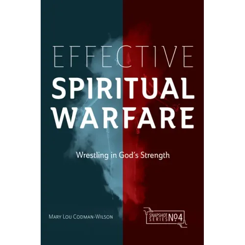 Effective Spiritual Warfare: Wrestling in God's Strength - Paperback