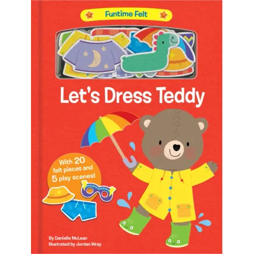 Let's Dress Teddy: With 20 Colorful Felt Play Pieces - Board Book