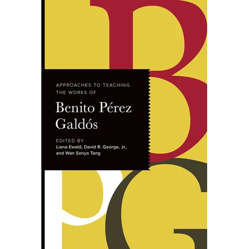 Approaches to Teaching the Works of Benito Pérez Galdós - Hardcover