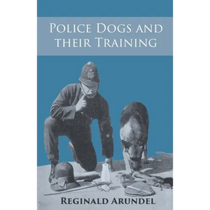 Police Dogs and their Training - Paperback