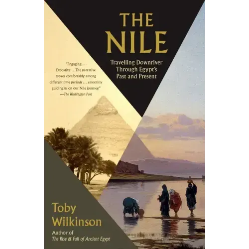 The Nile: Travelling Downriver Through Egypt's Past and Present - Paperback