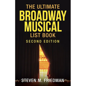 The Ultimate Broadway Musical List Book: Second Edition - Paperback