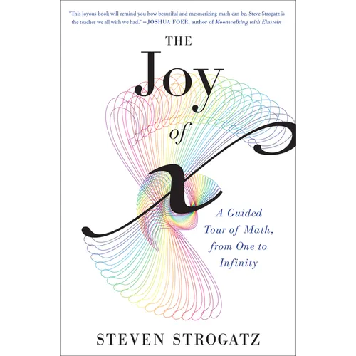 The Joy of X: A Guided Tour of Math, from One to Infinity - Paperback