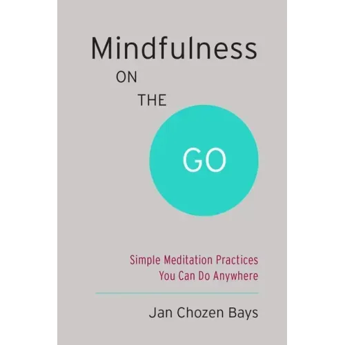 Mindfulness on the Go (Shambhala Pocket Classic): Simple Meditation Practices You Can Do Anywhere - Paperback