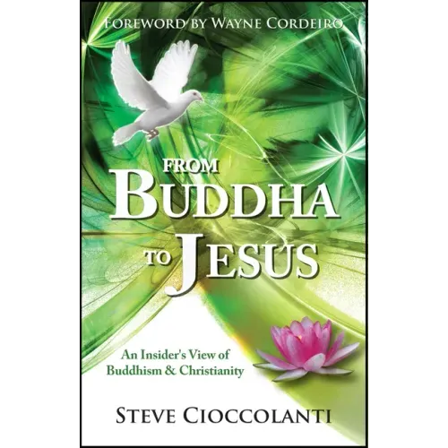 From Buddha to Jesus: An Insider's View of Buddhism and Christianity - Paperback