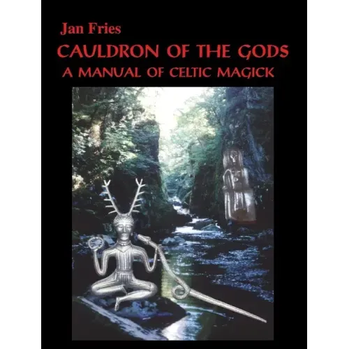 Cauldron of the Gods: a manual of Celtic magick - Hardcover