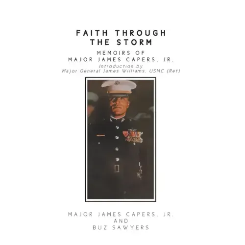 Faith Through the Storm: Memoirs of Major James Capers, Jr. - Hardcover