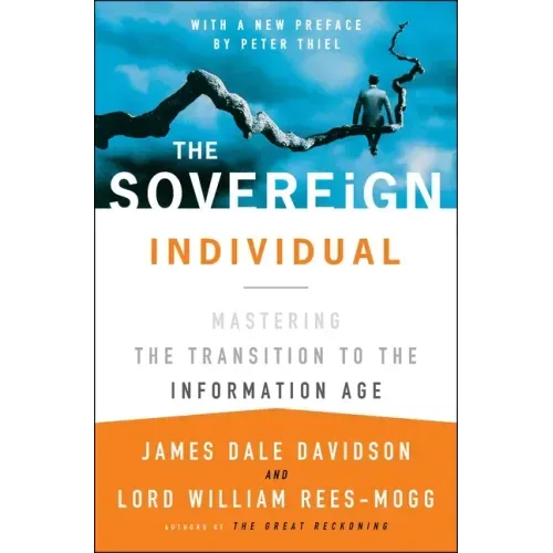 The Sovereign Individual: Mastering the Transition to the Information Age - Paperback