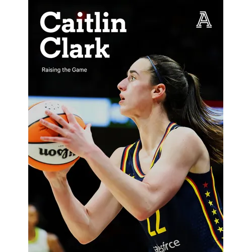 Caitlin Clark: Raising the Game - Paperback