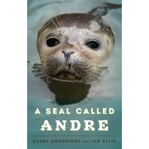A Seal Called Andre: The Two Worlds of a Maine Harbor Seal - Paperback