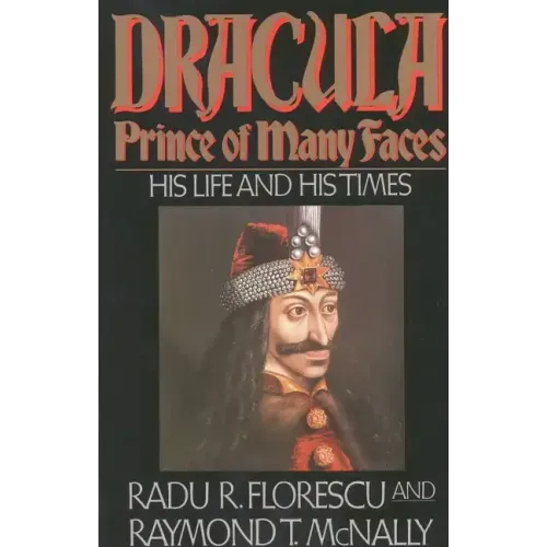 Dracula, Prince of Many Faces: His Life and His Times - Paperback