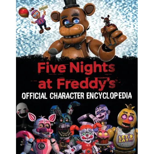 Five Nights at Freddy's Character Encyclopedia (an Afk Book) - Hardcover