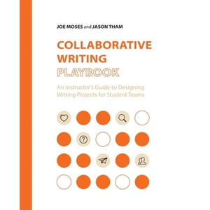Collaborative Writing Playbook: An Instructor's Guide to Designing Writing Projects for Student Teams - Paperback
