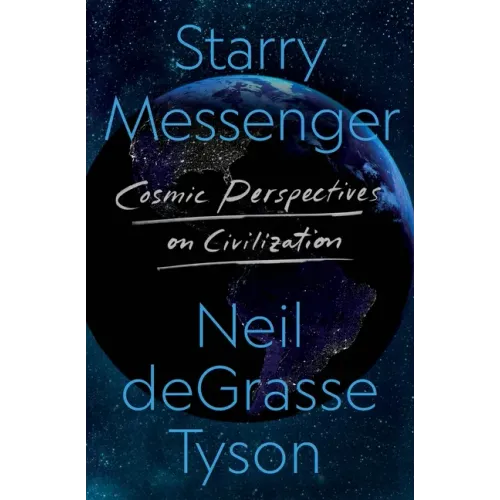 Starry Messenger: Cosmic Perspectives on Civilization - Hardcover